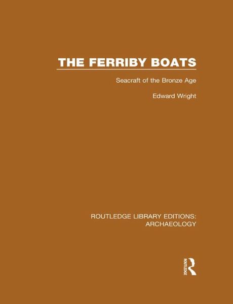 The Ferriby Boats (eBook, ePUB) The Ferriby Boats (eBook, ePUB)