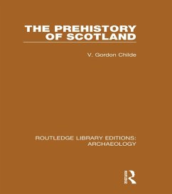 The Prehistory Of Scotland (eBook, PDF) - Childe, V. Gordon