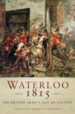 Waterloo 1815: The British Army's Day of Destiny (eBook, ePUB) - Fremont-Barnes, Gregory