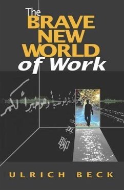 The Brave New World of Work (eBook, PDF) - Beck, Ulrich