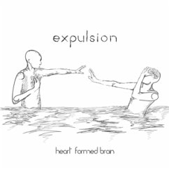 Expulsion - Heart Formed Brain