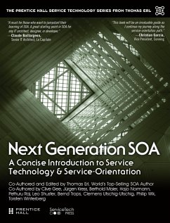 Next Generation SOA (eBook, ePUB) - Erl, Thomas; Wik, Philip; Winterberg, Torsten; Chelliah, Pethuru; Gee, Clive; Kress, Jürgen; Maier, Berthold; Normann, Hajo; Shuster, Leo; Trops, Bernd; Utschig-Utschig, Clemens