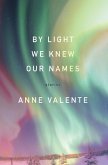 By Light We Knew Our Names (eBook, ePUB)