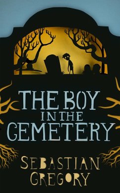 The Boy In The Cemetery (eBook, ePUB) - Gregory, Sebastian