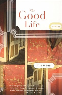 The Good Life (eBook, ePUB) - Mcgraw, Erin