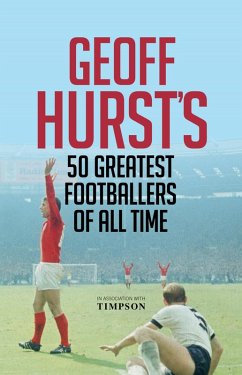 Cover Geoff Hurst's 50 Greatest Footballers of All Time (eBook, ePUB)