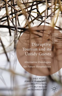 Disruptive Tourism and its Untidy Guests (eBook, PDF) - Veijola, S.; Molz, J. Germann; Pyyhtinen, Olli; Hockert, E.; Grit, Alexander; Loparo, Kenneth A.; Loparo, Kenneth A.