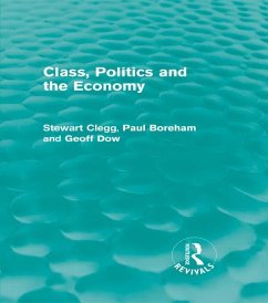 Class, Politics and the Economy (Routledge Revivals) (eBook, ePUB) - Clegg, Stewart; Boreham, Paul; Dow, Geoff