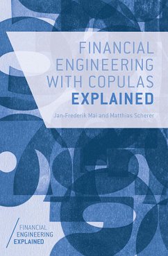 Financial Engineering with Copulas Explained (eBook, PDF) - Mai, J.; Scherer, M.