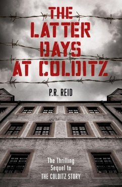 The Latter Days at Colditz (eBook, ePUB) - Reid, Major P R