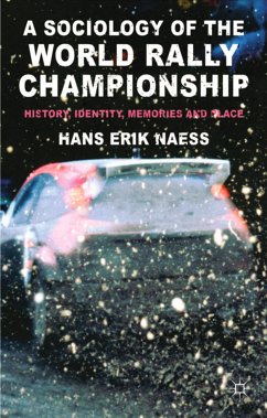 A Sociology of the World Rally Championship (eBook, PDF) - Naess, H.