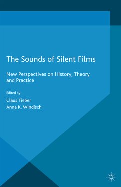 The Sounds of Silent Films (eBook, PDF) - Tieber, Claus; Windisch, Anna Katharina