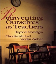 Reinventing Ourselves as Teachers (eBook, ePUB) - Mitchell, Claudia; Weber, Sandra