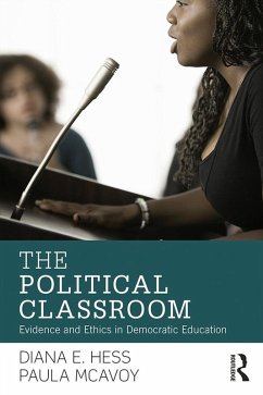 The Political Classroom (eBook, ePUB) - Hess, Diana E.; McAvoy, Paula