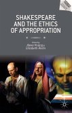 Shakespeare and the Ethics of Appropriation (eBook, PDF)