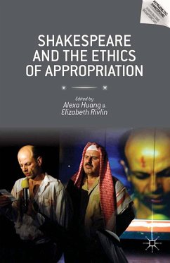 Shakespeare and the Ethics of Appropriation (eBook, PDF) - Huang, Alexa; Rivlin, Elizabeth