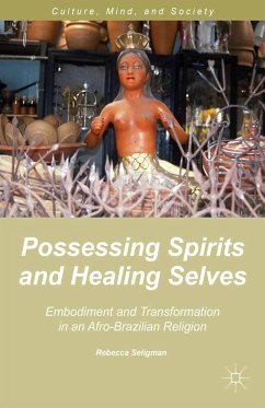 Possessing Spirits and Healing Selves (eBook, PDF) - Seligman, R.