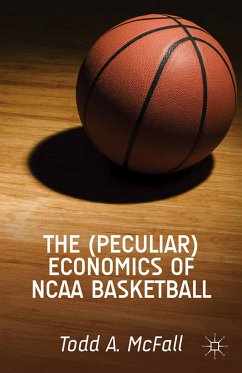 The (Peculiar) Economics of NCAA Basketball (eBook, PDF) - McFall, T.