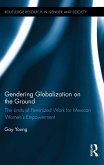 Gendering Globalization on the Ground (eBook, ePUB)