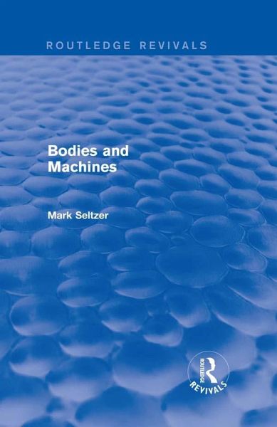 Bodies and Machines (Routledge Revivals) (eBook, PDF) Bodies and Machines (Routledge Revivals) (eBook, PDF)