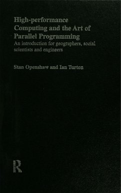 High Performance Computing and the Art of Parallel Programming (eBook, ePUB) - Openshaw, Stan; Turton, Ian