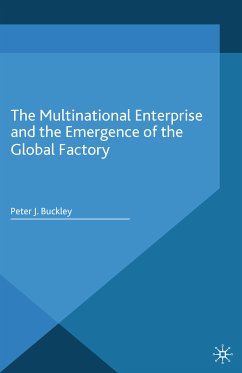The Multinational Enterprise and the Emergence of the Global Factory (eBook, PDF) - Buckley, Peter J.