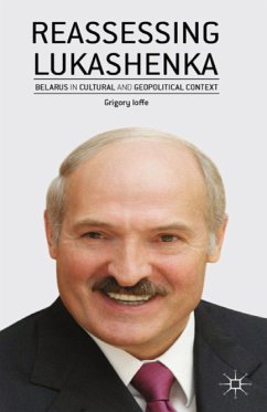 Reassessing Lukashenka (eBook, PDF) - Ioffe, G.