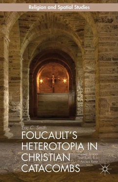 Foucault’s Heterotopia in Christian Catacombs (eBook, PDF) - Smith, E.