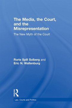 The Media, the Court, and the Misrepresentation (eBook, ePUB) - Solberg, Rorie Spill; Waltenburg, Eric N.