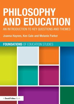 Philosophy and Education (eBook, ePUB) - Haynes, Joanna; Gale, Ken; Parker, Melanie