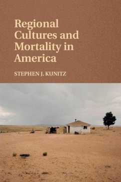 Regional Cultures and Mortality in America (eBook, PDF) - Kunitz, Stephen J.