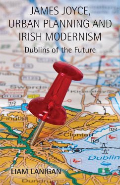 James Joyce, Urban Planning and Irish Modernism (eBook, PDF)