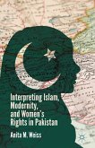 Interpreting Islam, Modernity, and Women's Rights in Pakistan (eBook, PDF)