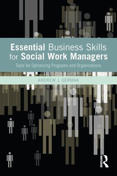Essential Business Skills for Social Work Managers (eBook, ePUB) - Germak, Andrew J.