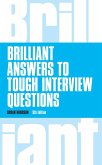 Brilliant Answers to Tough Interview Questions (eBook, ePUB)