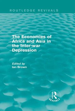 The Economies of Africa and Asia in the Inter-war Depression (Routledge Revivals) (eBook, PDF) - Brown, Ian