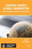 Shaping China&quote;s Global Imagination (eBook, PDF)