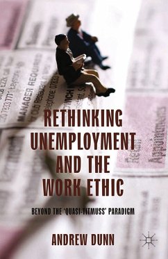 Rethinking Unemployment and the Work Ethic (eBook, PDF) - Dunn, A.