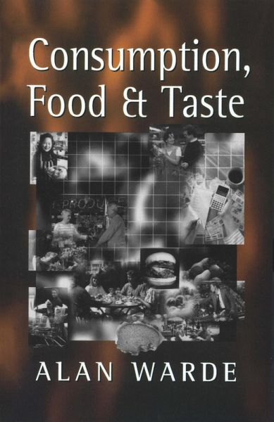 Consumption, Food and Taste (eBook, PDF) Consumption, Food and Taste (eBook, PDF)