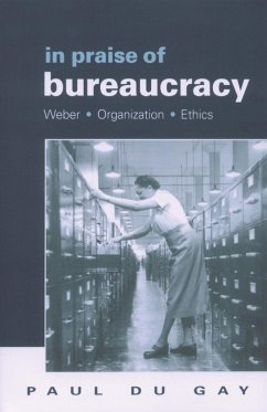 In Praise of Bureaucracy (eBook, PDF) - Du Gay, Paul