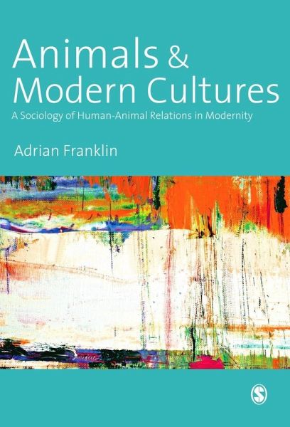 Animals and Modern Cultures (eBook, PDF) Animals and Modern Cultures (eBook, PDF)
