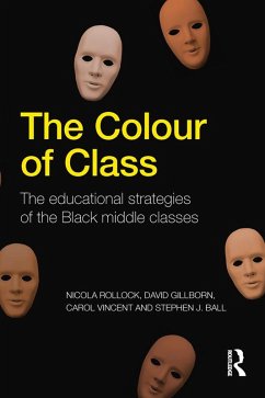 The Colour of Class (eBook, ePUB) - Rollock, Nicola; Gillborn, David; Vincent, Carol; Ball, Stephen J.