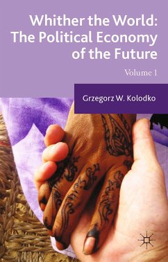 Whither the World: The Political Economy of the Future (eBook, PDF) - Kolodko, G.