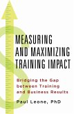 Measuring and Maximizing Training Impact (eBook, PDF)