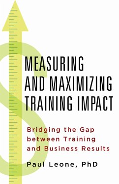 Measuring and Maximizing Training Impact (eBook, PDF) - Leone, P.