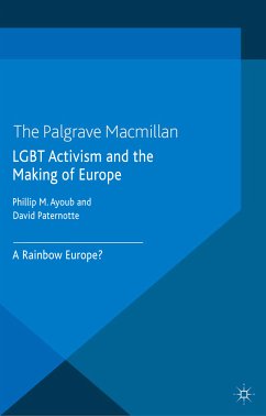 LGBT Activism and the Making of Europe (eBook, PDF) - Ayoub, Phillip; Paternotte, David