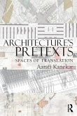 Architecture's Pretexts (eBook, ePUB) Architecture's Pretexts (eBook, ePUB)