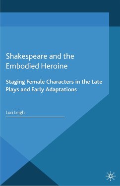 Shakespeare and the Embodied Heroine (eBook, PDF) - Leigh, L.