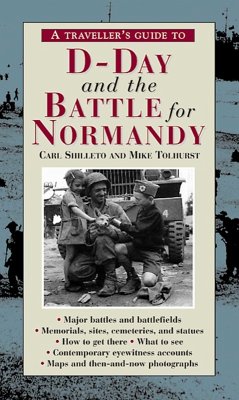 A Traveller's Guide to D-Day and the Battle for Normandy (eBook, ePUB) - Shilleto, Carl; Tolhurst, Mike