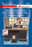 Regarding The Tycoon's Toddler... (eBook, ePUB)